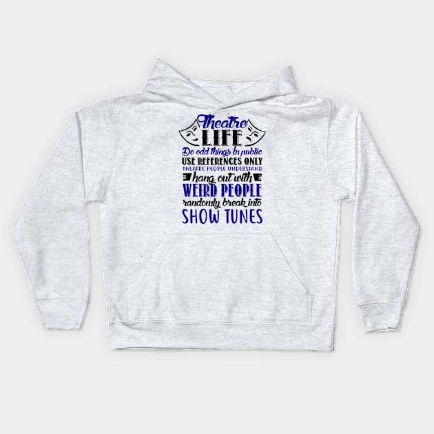 Theatre Life Kids Hoodie by KsuAnn